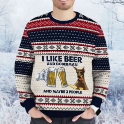 I Like Beer And Doberman And Maybe Three People 3D Christmas Sweater