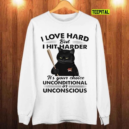 I Love Hard But I Hit Harder Funny Black Cat T-Shirt
