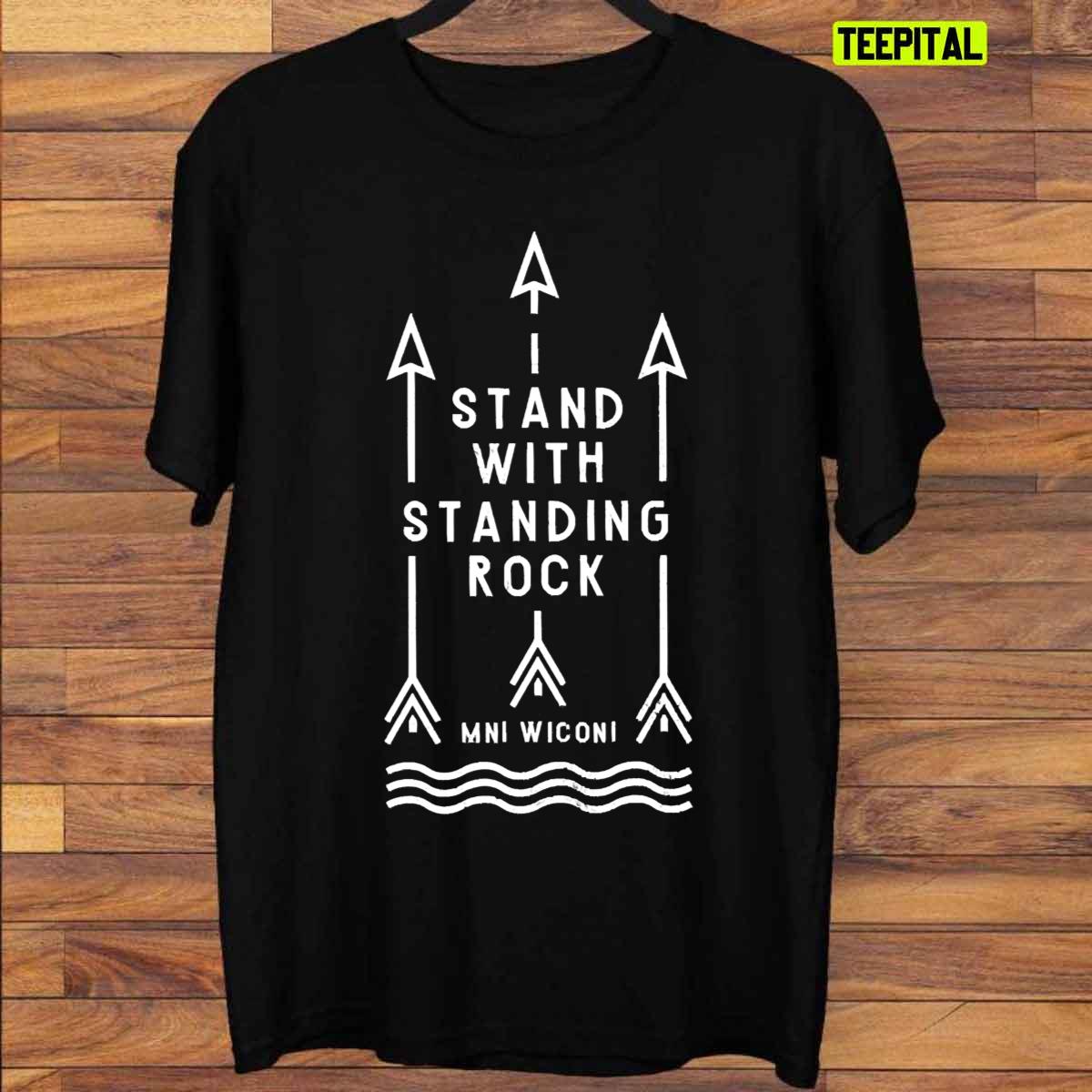 I Stand With Standing Rock Mni Wiconi Nodapl T-Shirt