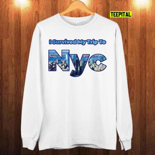 I Survived My Trip To NYC T-Shirt