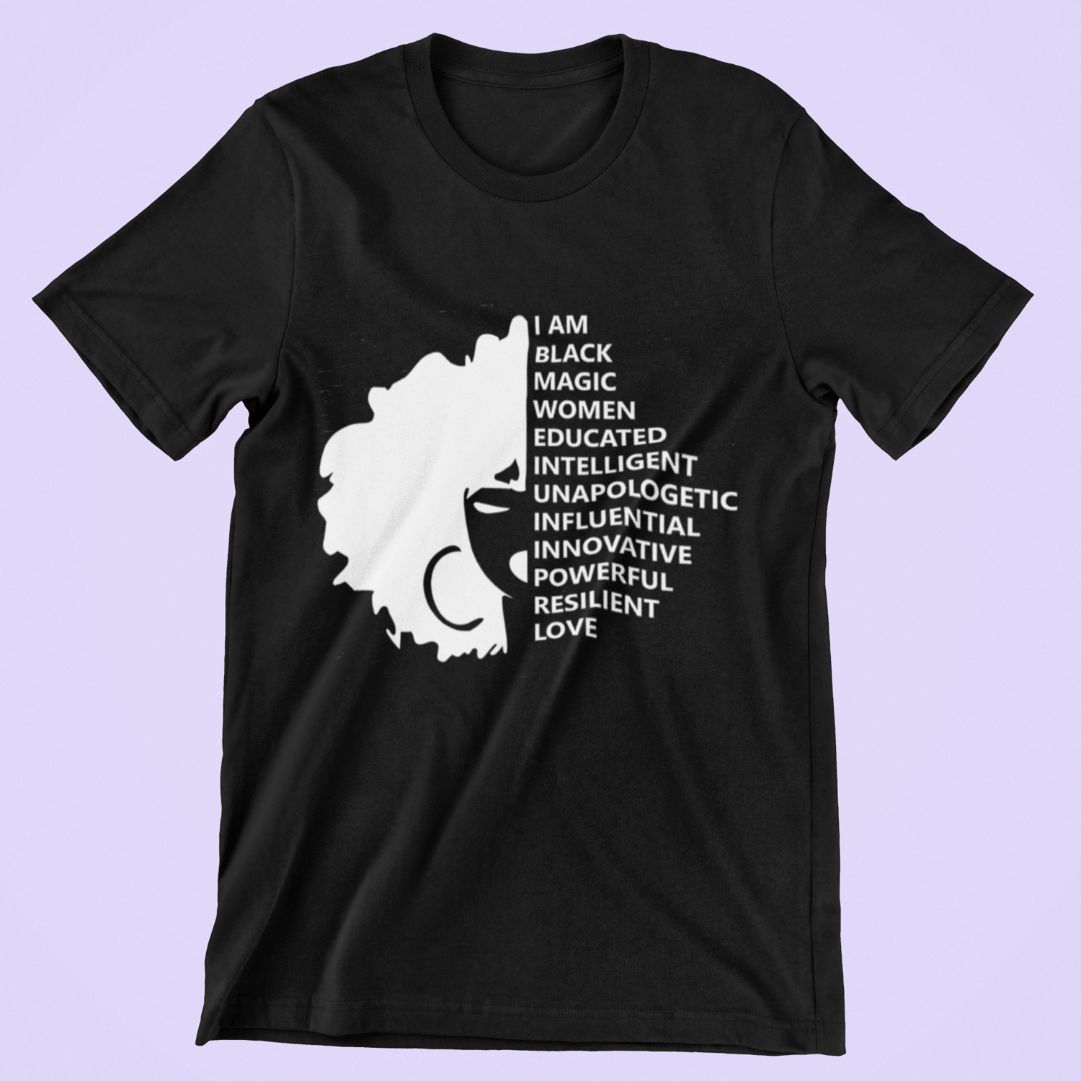 I’m A Black Magic Women T-shirt – Black Pride History Black Month
