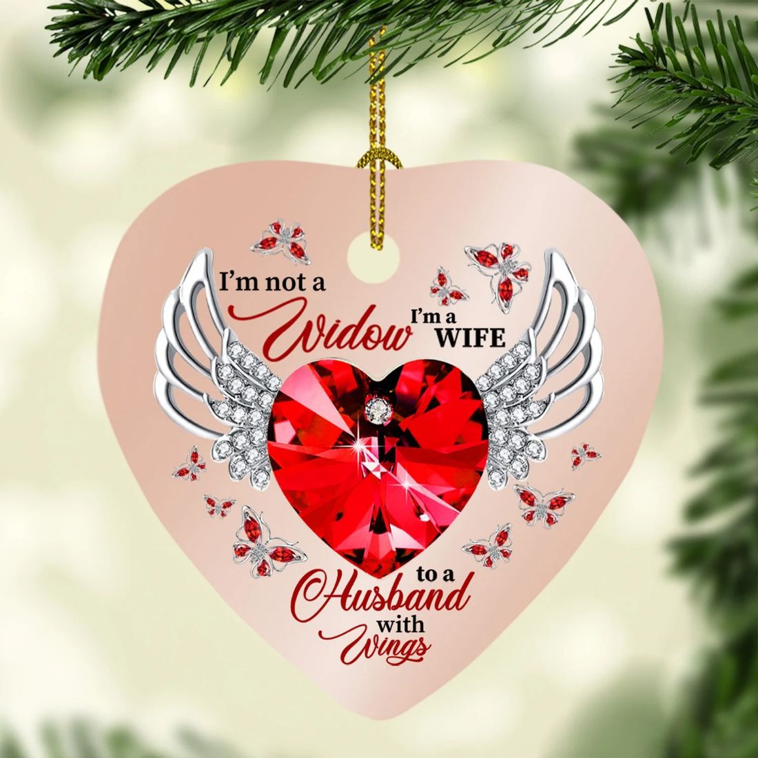 I’m Not A Widow I’m A Wife To A Husband With Wings Red Butterfly Heart Christmas Ceramic Ornament