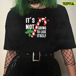 It’s Not Going To Lick Itself Christmas Candy Canes T-Shirt