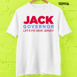 Jack Ciattarelli Governor Let’s Fix New Jersey T-Shirt
