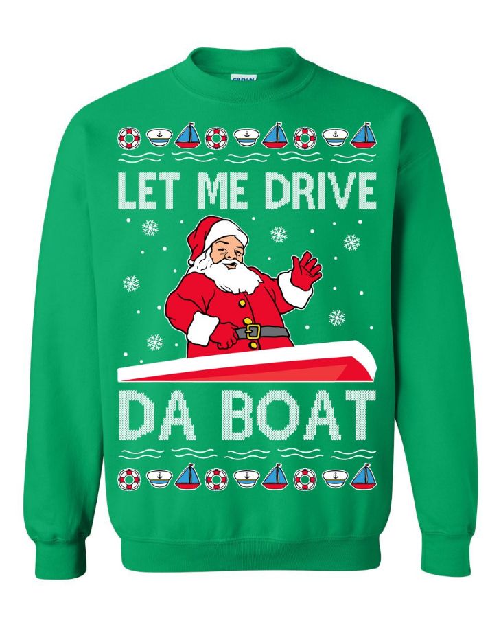 Let Me Drive Da Boat Meme Santa Claus Christmas Sweater