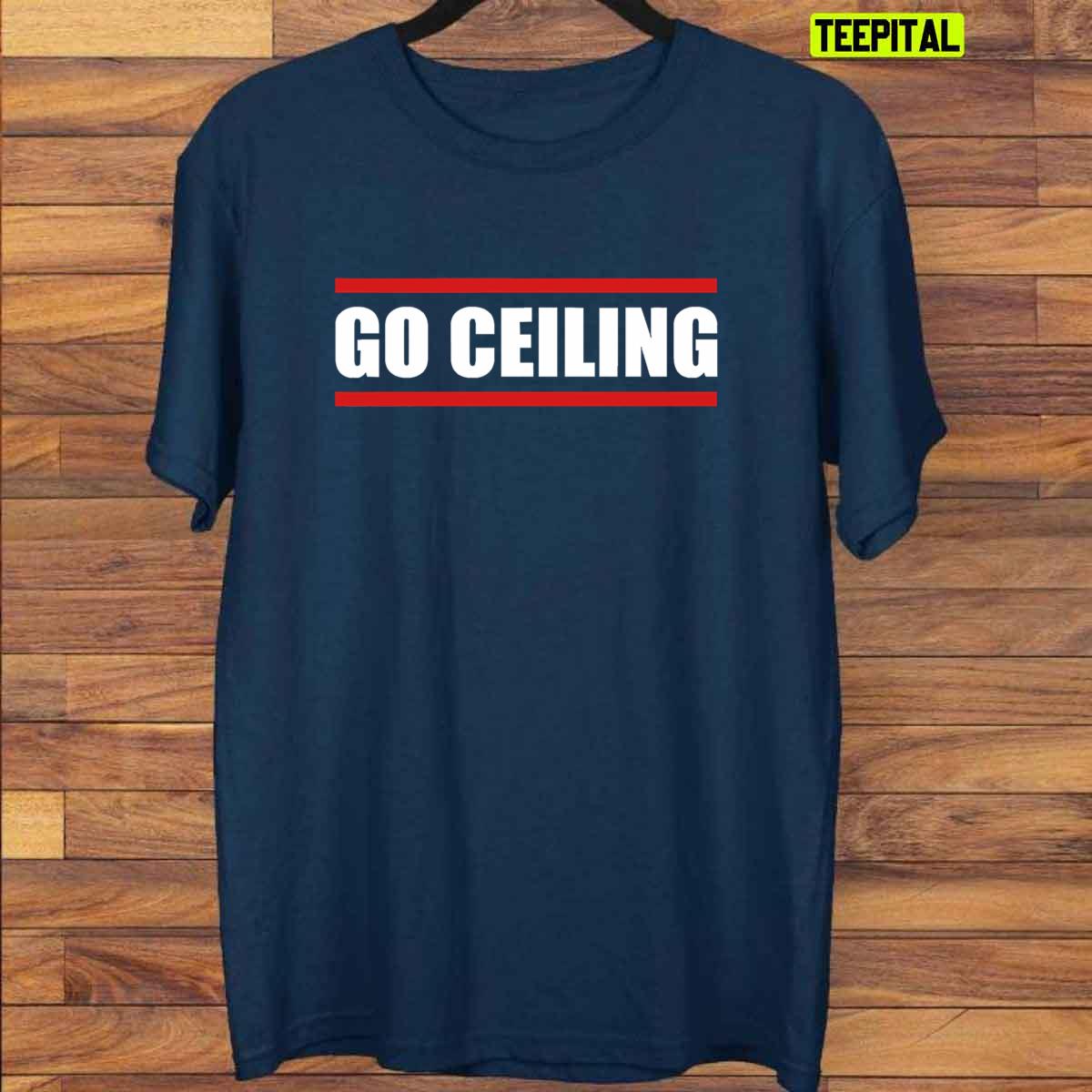 Let's Go Ceiling Funny T-Shirt