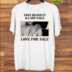 Love For Sale Lady Gaga Tony Bennett Unisex T-Shirt