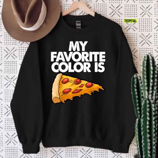 My Favorite Color Is Pizza Funny T-Shirt