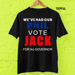 NJ Governor Race Phil Vote Jack Ciattarelli T-Shirt