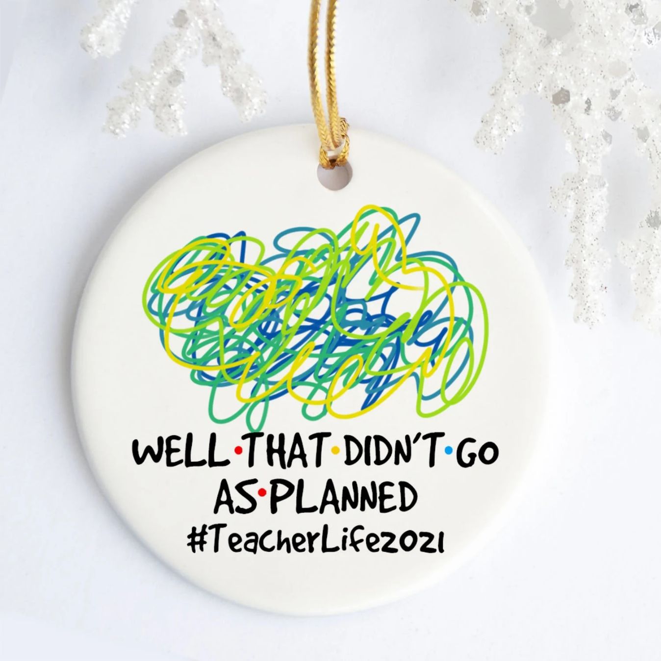 Personalized Well That Didn'T Go As Planned Teacher Life Ative Christmas 2021 Ornament
