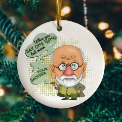 Personalized When You Say One Thing But Mean Your Mother Ative Christmas 2021 Ornament