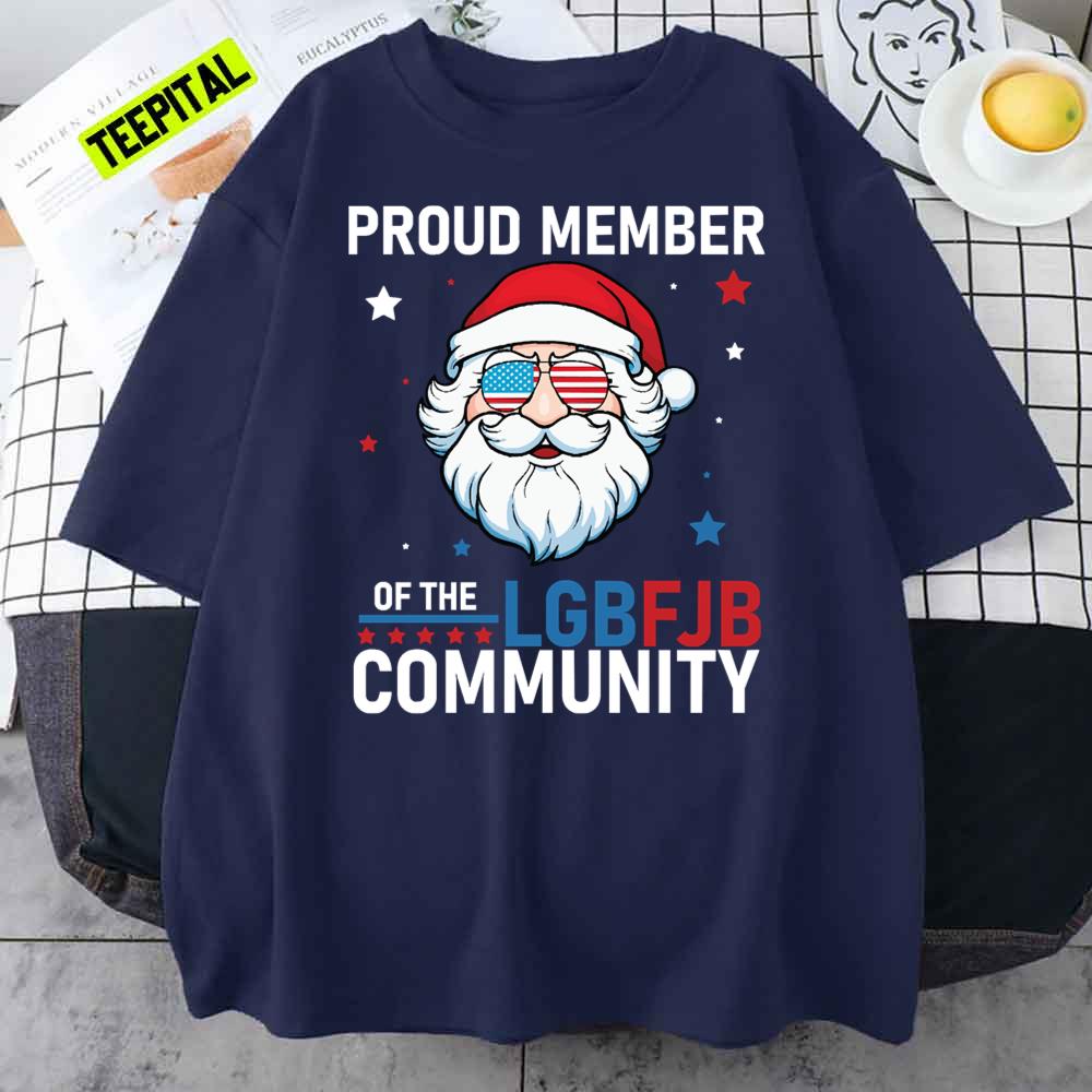 Proud Member Of LGBFJB Community Christmas Santa Sweatshirt T-Shirt