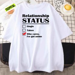 Relationship Status Anime Funny T-Shirt