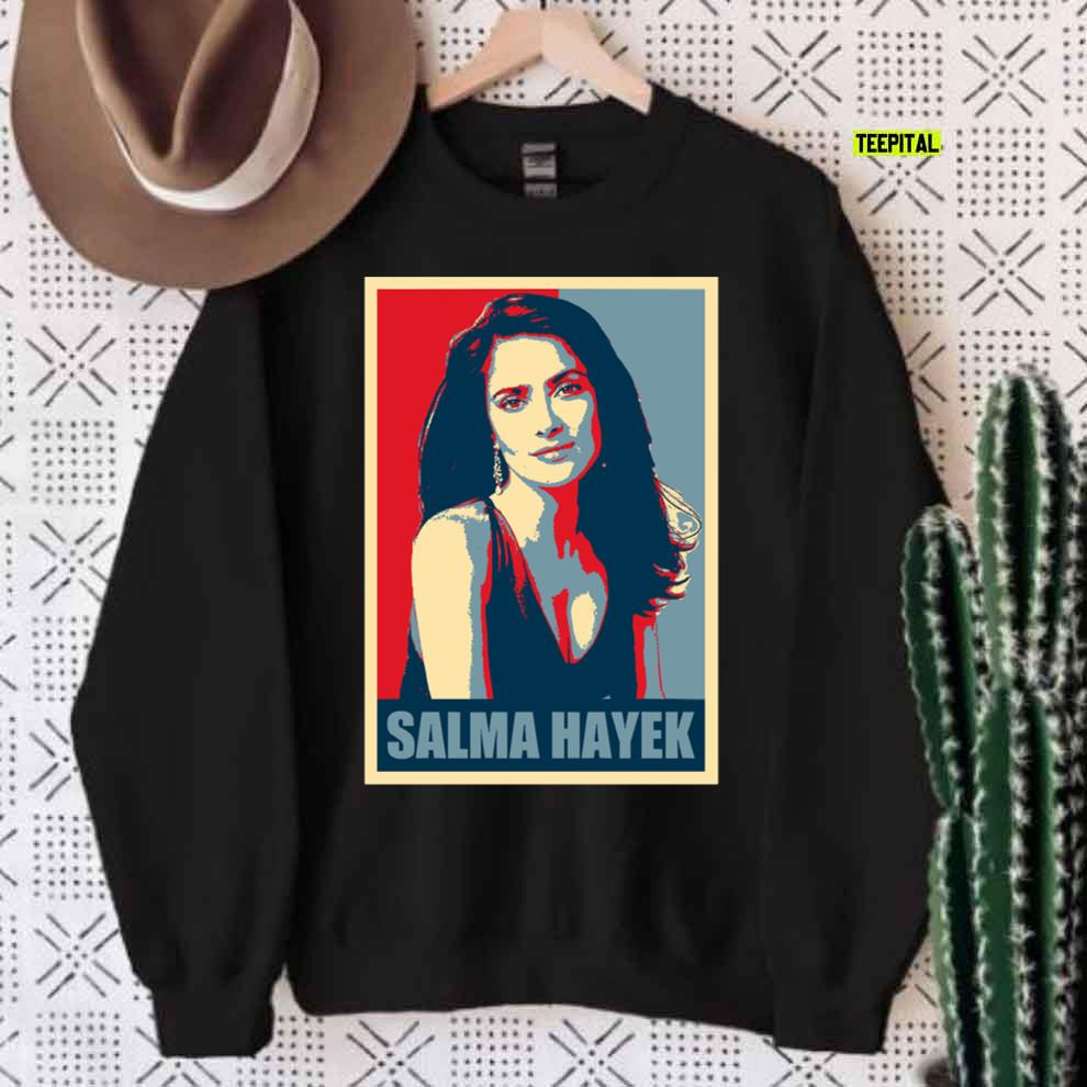 Salma Hayek Hope Vintage T-Shirt Sweatshirt