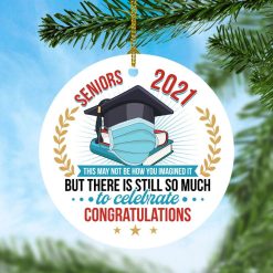 Seniors This May Not Be How You Imagined But Congratulations Christmas 2021 Ornament
