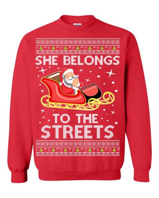 She Belongs To The Streets Meme Santa Claus Ugly Christmas Sweater