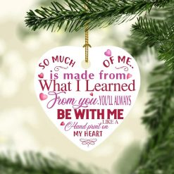 So Much Of Me Is Made From What I Learned Ative Heart Christmas 2021 Ornament