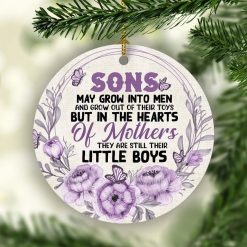 Sons May Grow Into Men And Grow Out Of Their Ative Christmas Ceramic Ornament