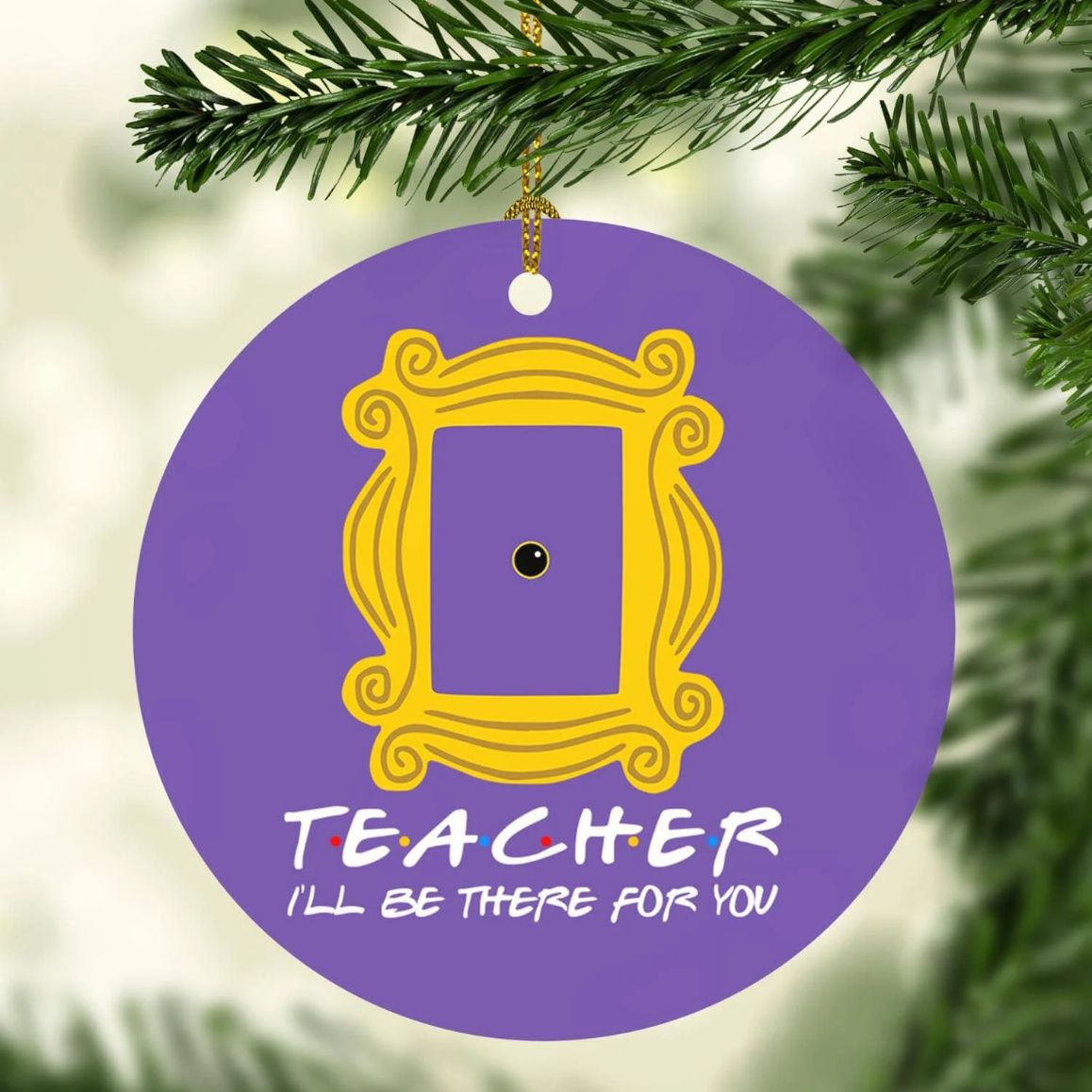 Teacher I’Ll Be There You Funny Peephole Ative Christmas 2021 Ornament
