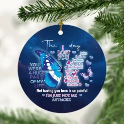 The Day I Lost You I Also Lost Me I’Ve Been Trying To Find Myself Again Ative Christmas Ceramic Ornament