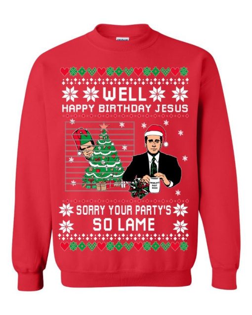 The Office Well Happy Birthday Jesus Sorry Your Party Is So Lame Michael Scott Ugly Christmas Sweater