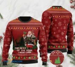 The Rest Of The Year I Wear Camo 3D Christmas Sweater