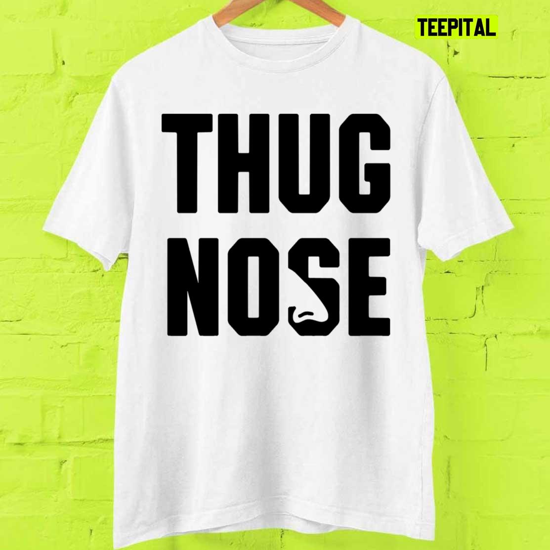 Thug Nose T-Shirt