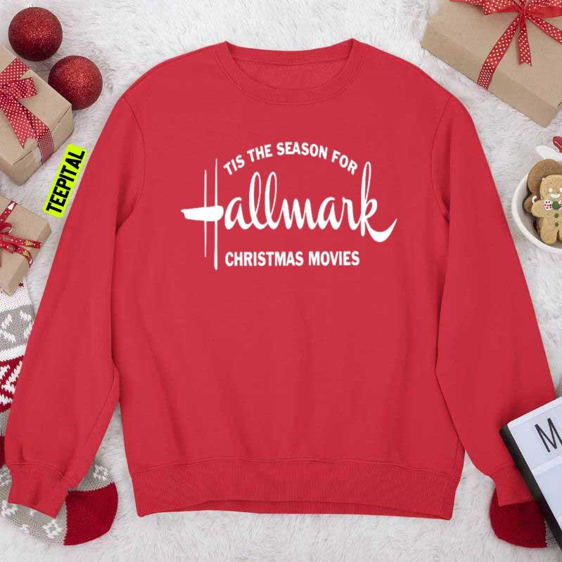 Tis The Season For Hallmark Christmas Movies Sweatshirt