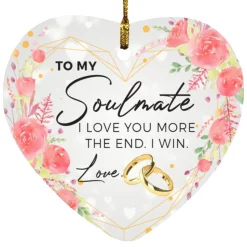 To My Soulmate I Love You More The End I Win Love Heart Wife Christmas Ceramic Ornament