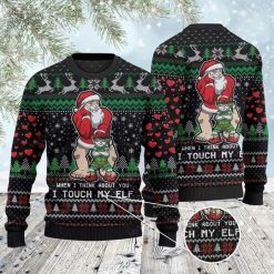 When I Think About You I Touch My Elf 3D Xmas Sweater