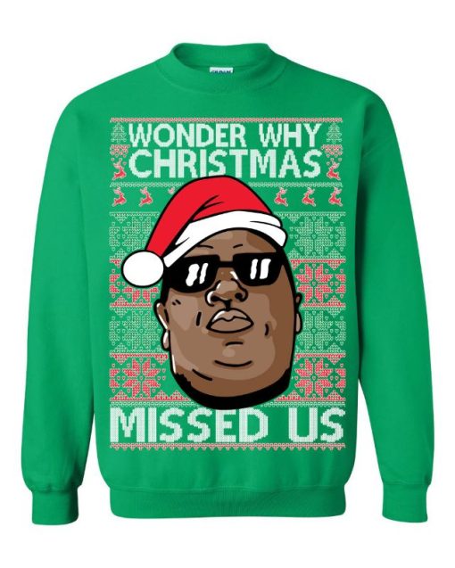 Wonder Why Christmas Missed Us Shirt Biggie