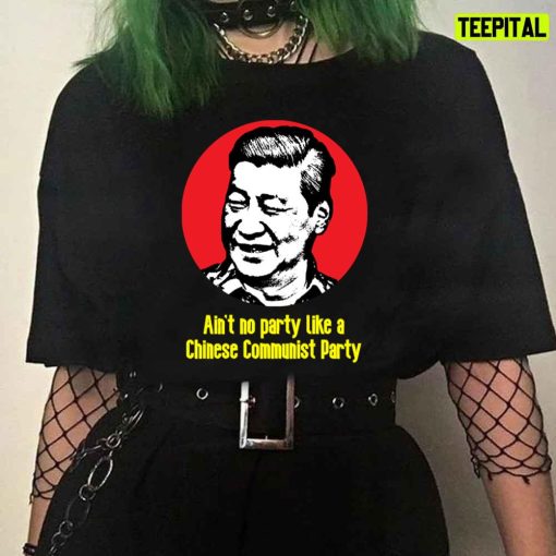 Xi Jingping Shirt Ain’t No Party Like A Chinese Communist Party