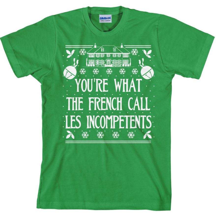 You Are What The French Call Les Incompetents T-Shirt