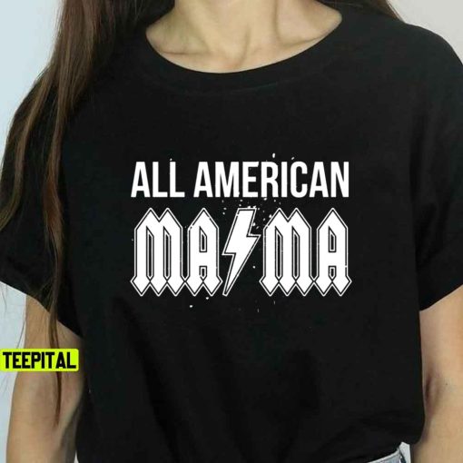 All American Ma Ma Unisex T-Shirt