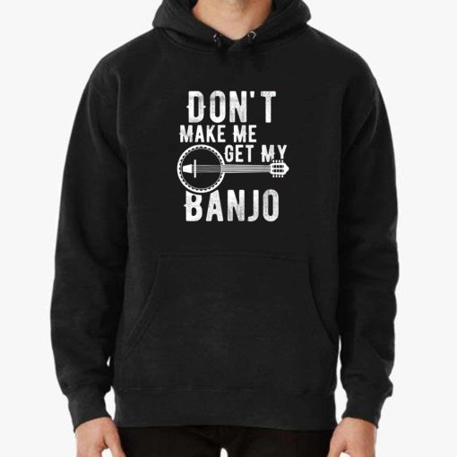 Banjo Don’t Make Me Get My Banjo Unisex T-Shirt