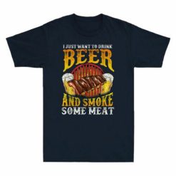 Bbq I Just Want To Drink Beer And Smoke Meat Unisex T-Shirt