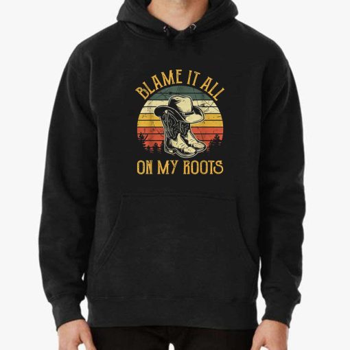 Blame It All On My Roots Country Music Lover Unisex T-Shirt