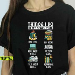 Book Reading Reviewing Books Free Time Bookworm Bookish Unisex T-Shirt