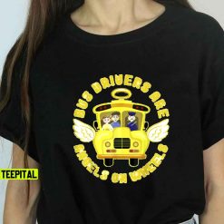 Bus Drivers Are Angels On Wheels Unisex T-Shirt