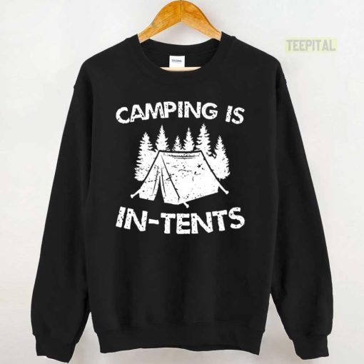 Camping Is In Tents Unisex T-Shirt
