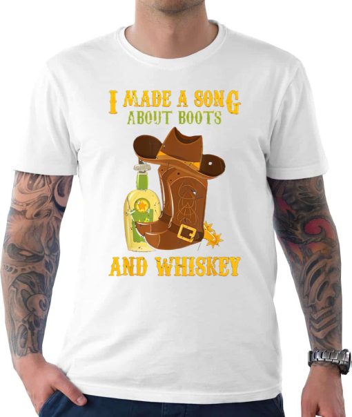 Country Music, I Made A Song About Boots And Whiskey Unisex T-Shirt