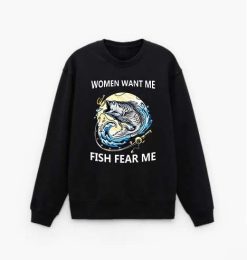 Fish Fear Me Women Want Me Unisex Sweatshirt