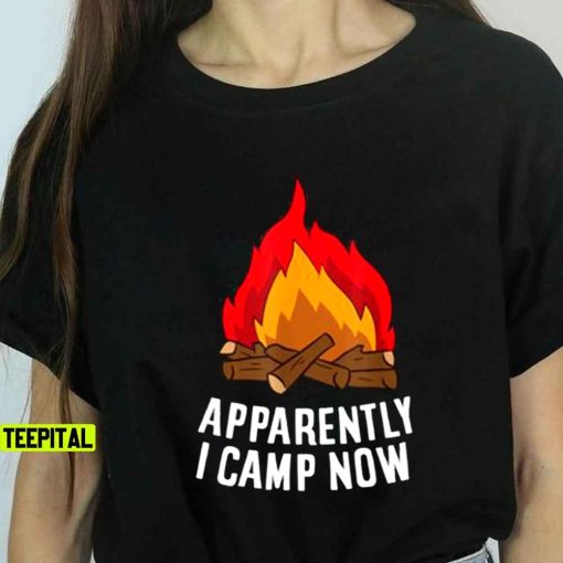 Funny Camper Apparently I Camp Now Unisex T-Shirt