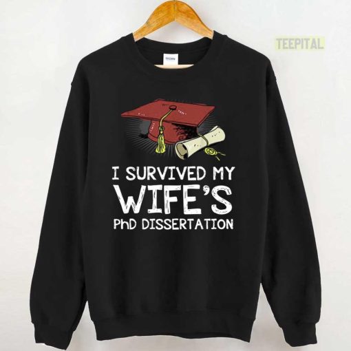 I Survived My Wife’s PhD Dissertation Unisex T-Shirt