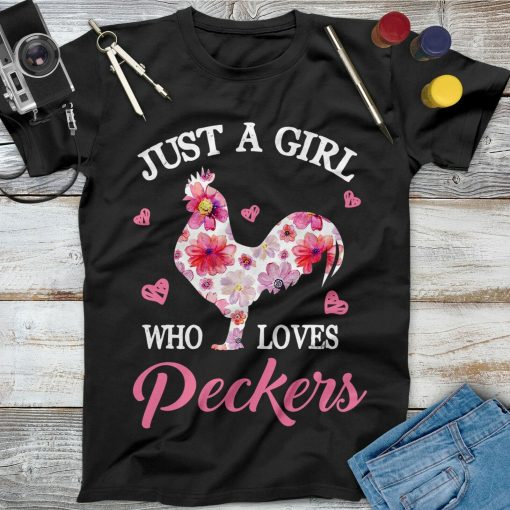 Just A Girl Who Loves Peckers Chicken Lover Unisex T-Shirt