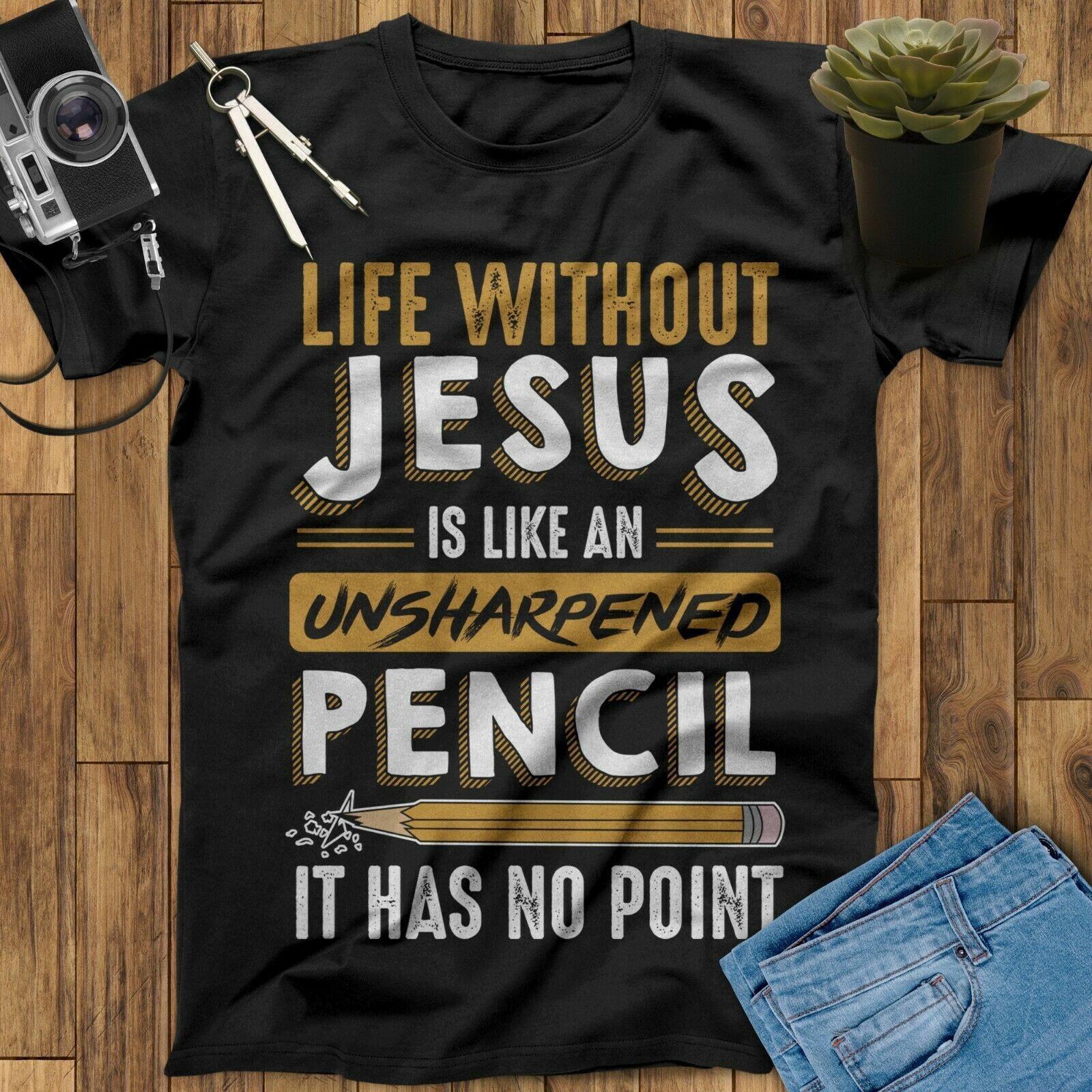 Life Without Jesus Is Like An Unsharpened Pencil It Has No Point Teacher Unisex T-Shirt