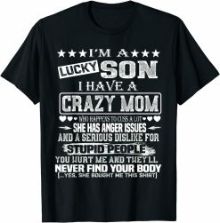 New Limited I Am A Lucky Son I Have A Crazy Mom Unisex T-Shirt