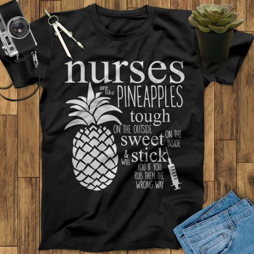 Nurses Are Like Pineapples Unisex T-Shirt