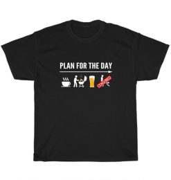 Plan For The Day Coffee Bbq Grilling Beer Unisex T-Shirt