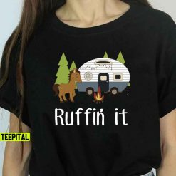 Ruffin’ It Unisex T-Shirt